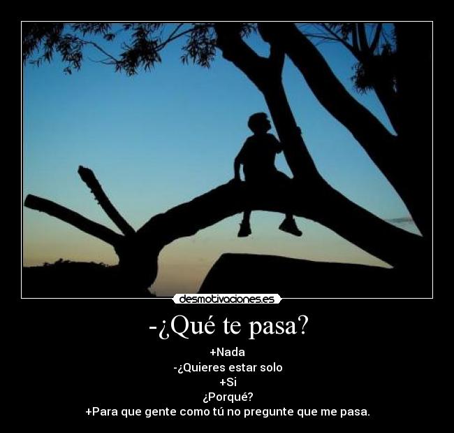 -¿Qué te pasa? -
