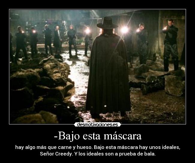 -Bajo esta máscara -