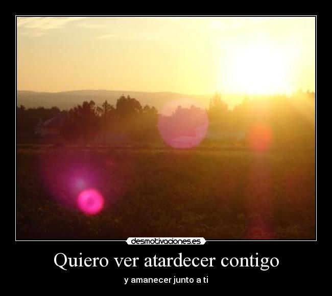 Quiero ver atardecer contigo -