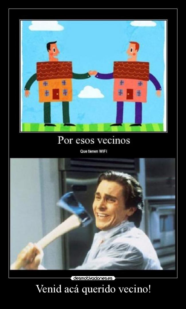 Venid acá querido vecino! - 