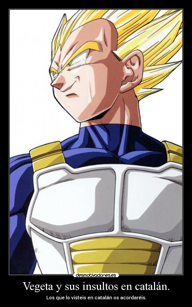 Vegeta y sus insultos en catalán. - Los que lo visteis en catalán os acordaréis.