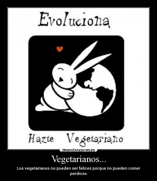 Vegetarianos... -