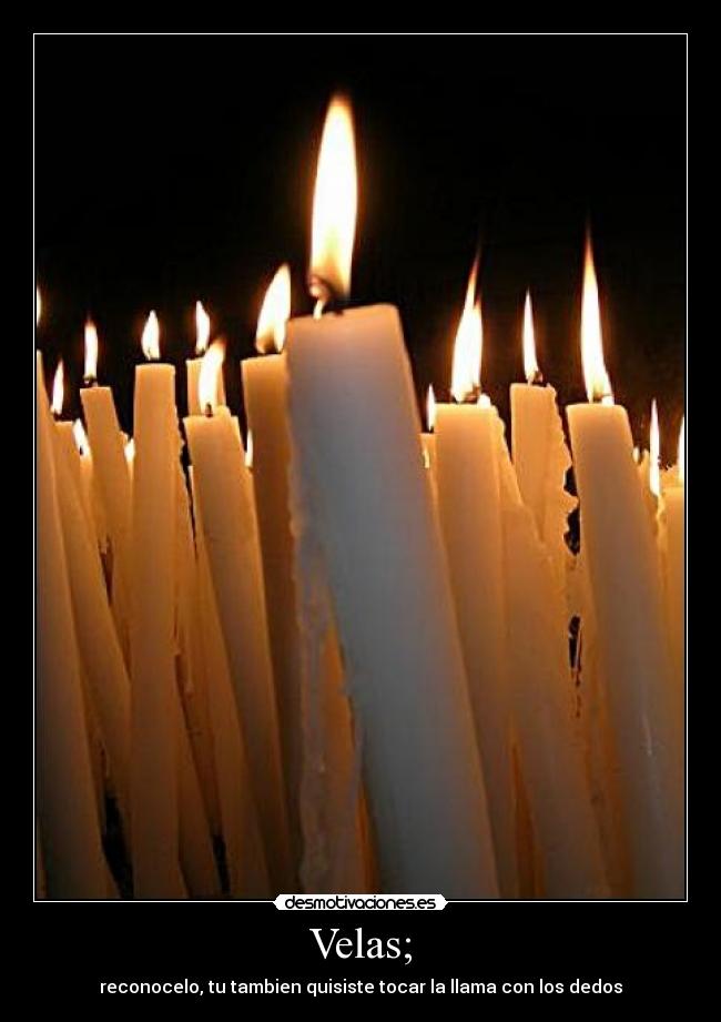 Velas; -