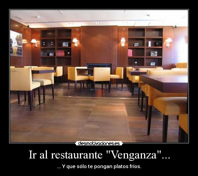 Ir al restaurante Venganza... - 