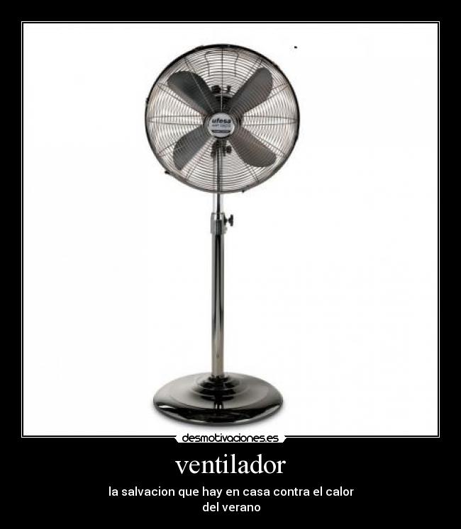 ventilador - la salvacion que hay en casa contra el calor
del verano