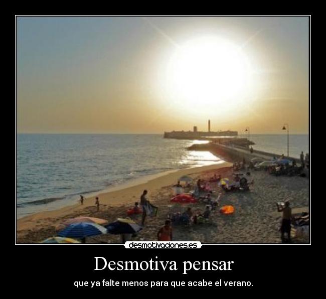 Desmotiva pensar -