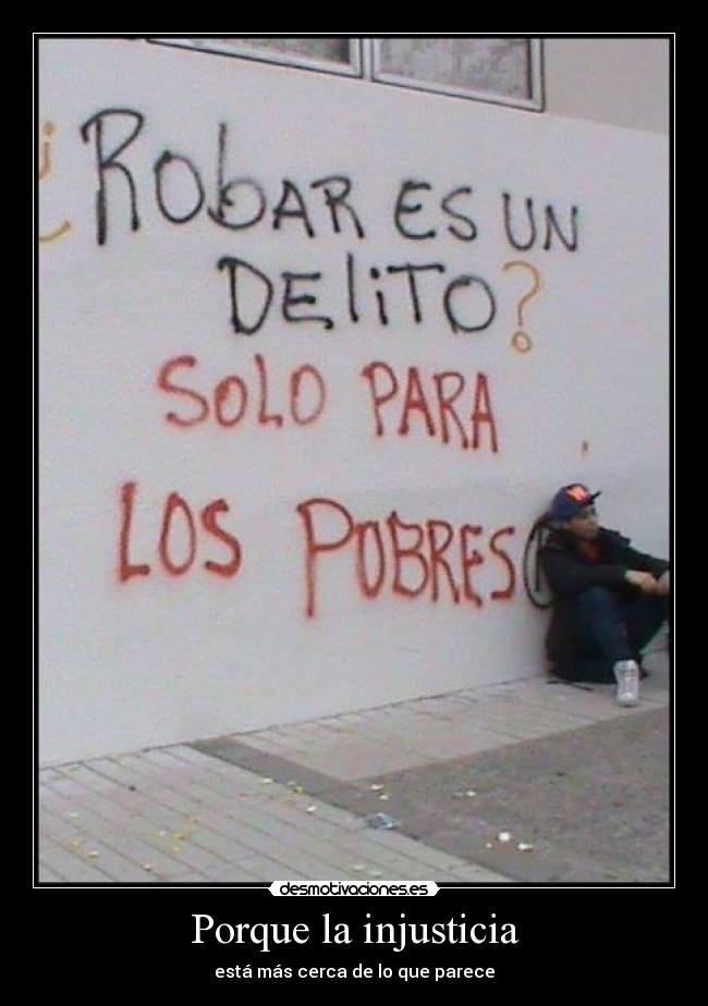 Porque la injusticia -