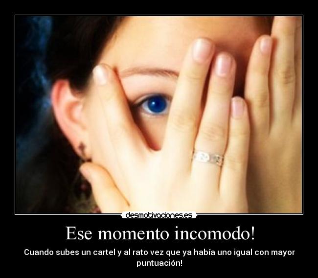 Ese momento incomodo! - 