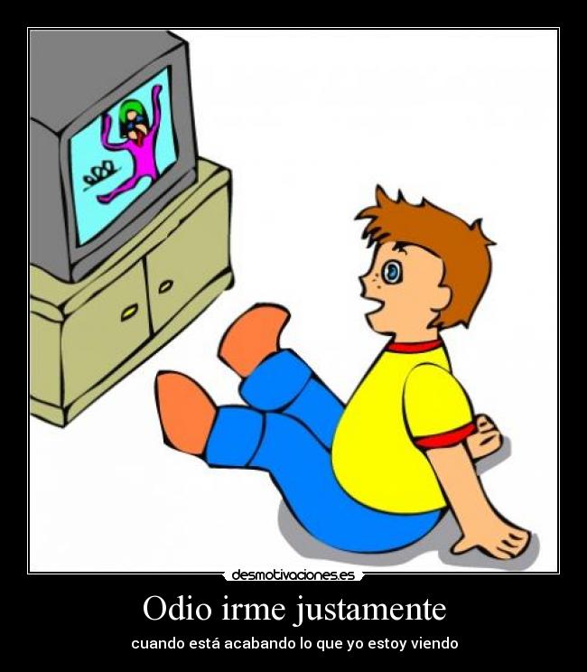 Odio irme justamente -