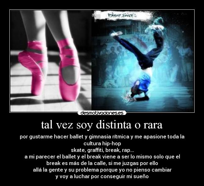 tal vez soy distinta o rara -