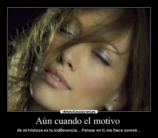 Aún cuando el motivo -