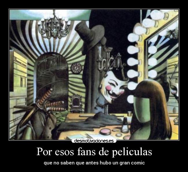 Por esos fans de peliculas - que no saben que antes hubo un gran comic