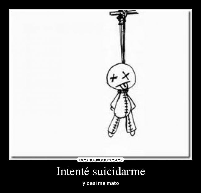 Intenté suicidarme - 