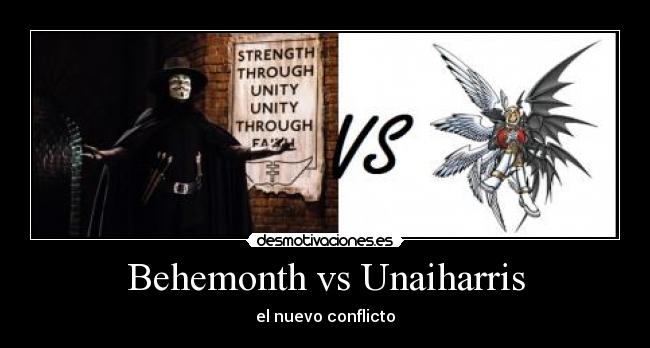 Behemonth vs Unaiharris - el nuevo conflicto