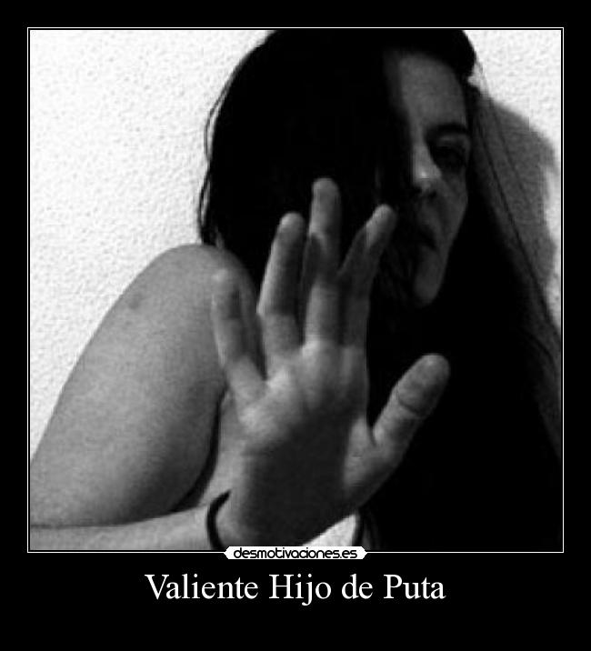 Valiente Hijo de Puta -