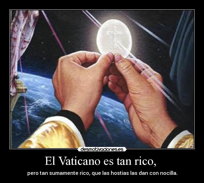 El Vaticano es tan rico,  - 