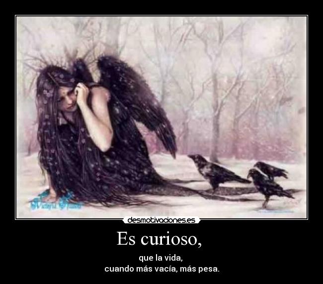 Es curioso,  - 