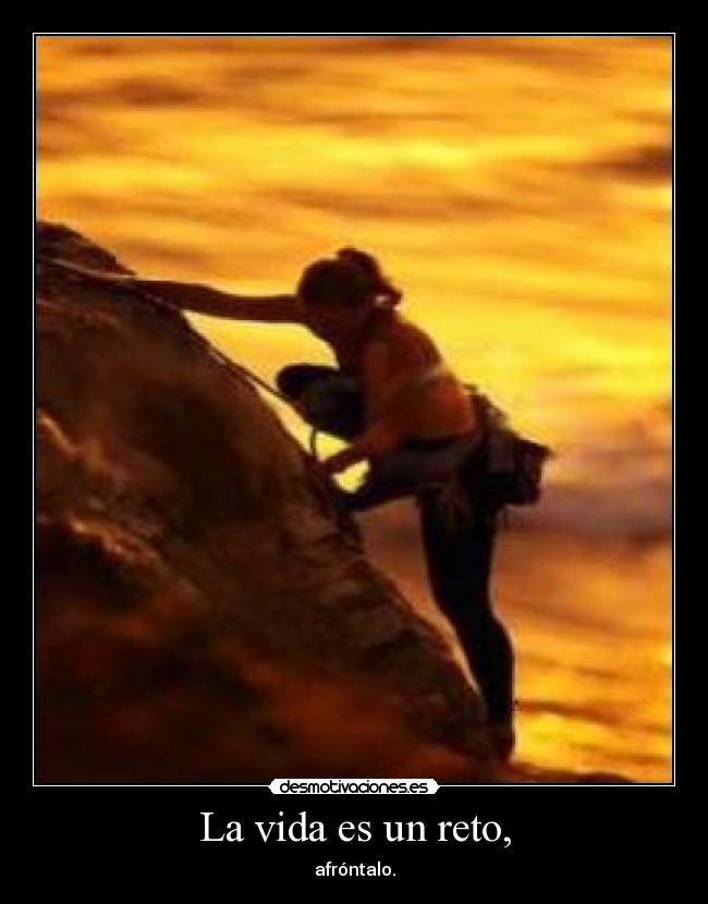 La vida es un reto, - 