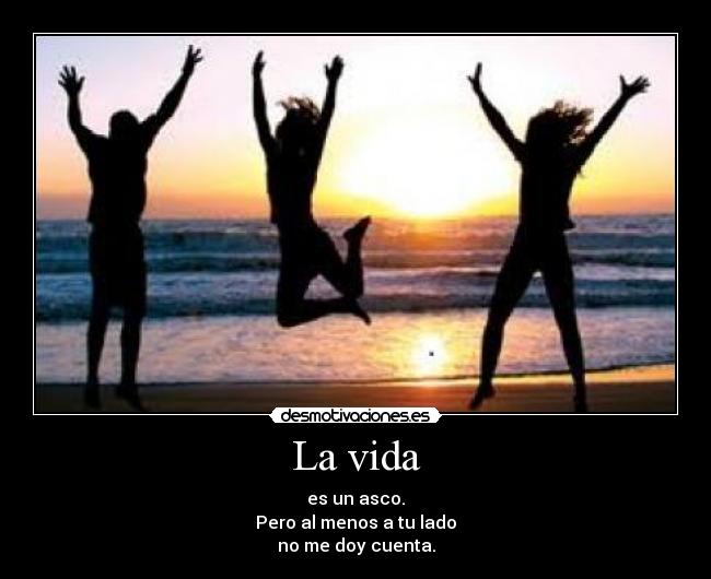La vida -
