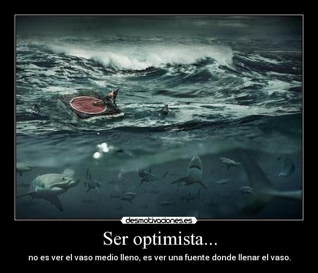 Ser optimista... -