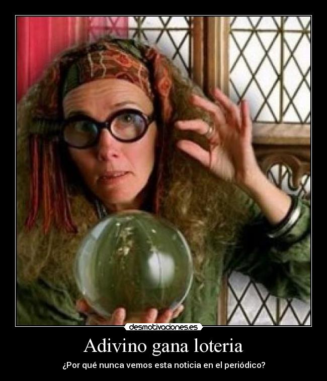 Adivino gana loteria - ¿Por qué nunca vemos esta noticia en el periódico?