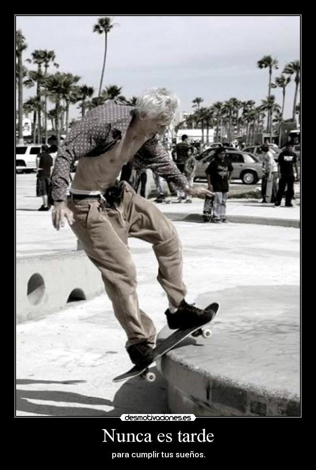Nunca es tarde -