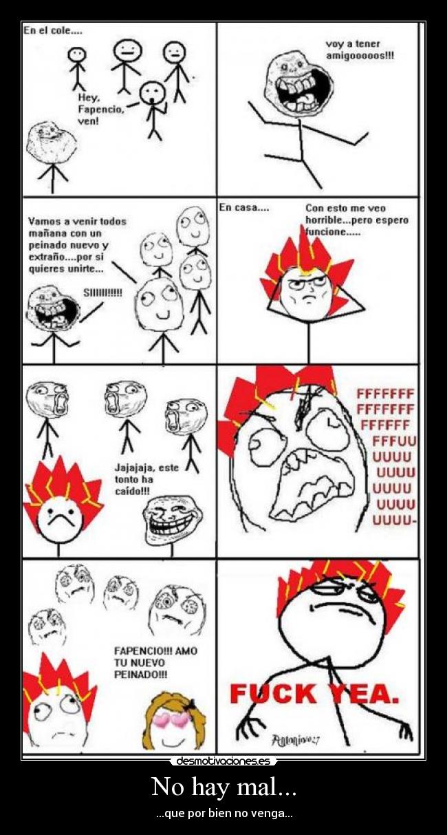No hay mal... -