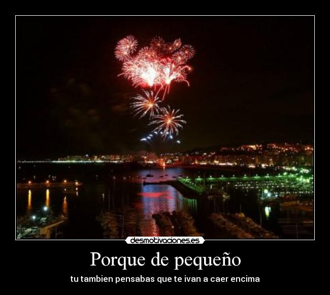 Porque de pequeño -