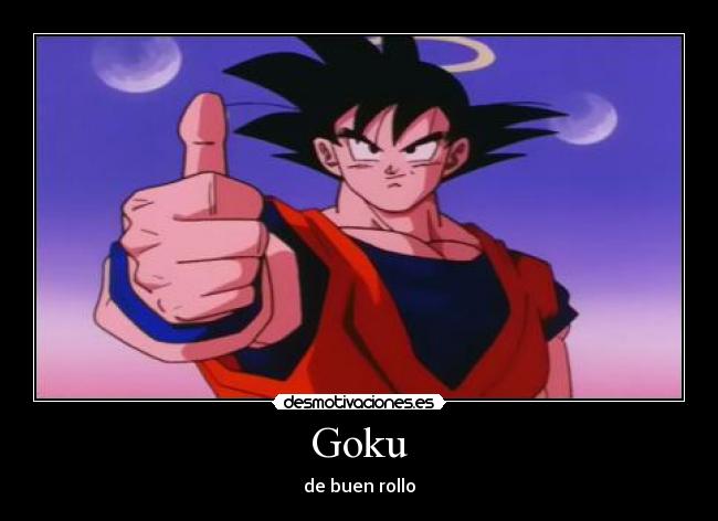 Goku - de buen rollo