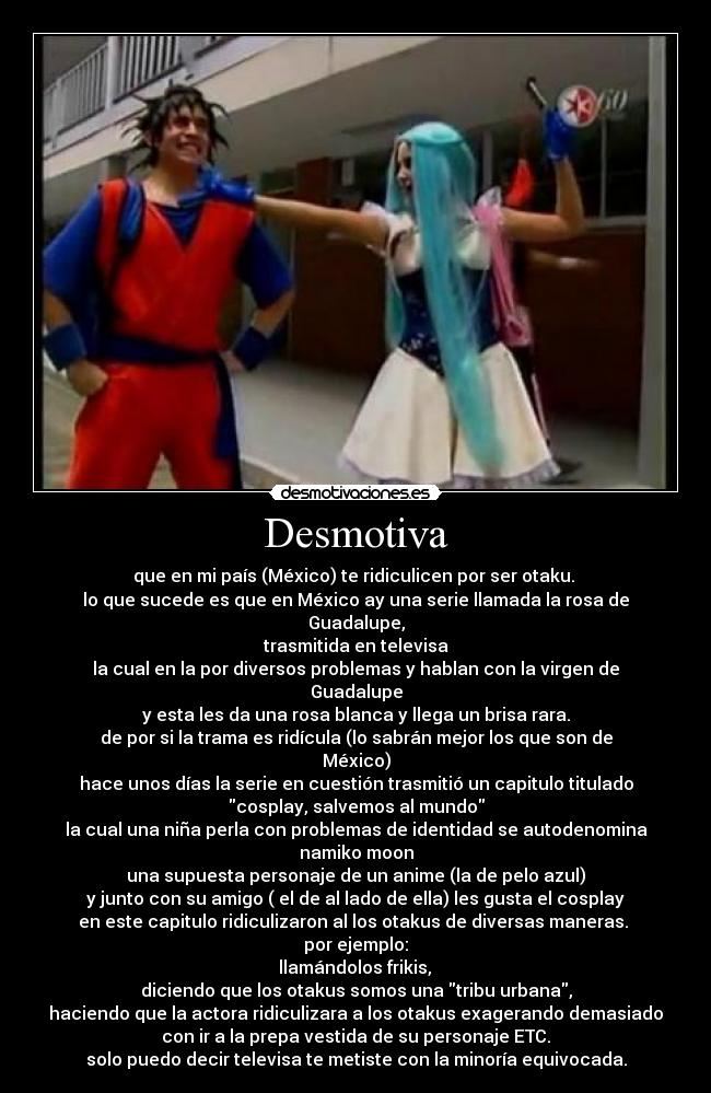 carteles desmotiva mexico televisa otakus cosplay desmotivaciones