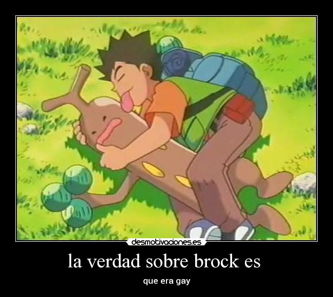 la verdad sobre brock es -