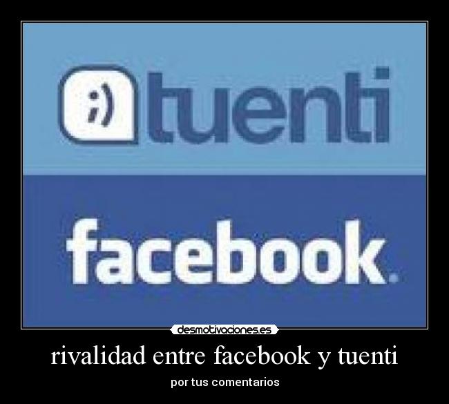 rivalidad entre facebook y tuenti - por tus comentarios