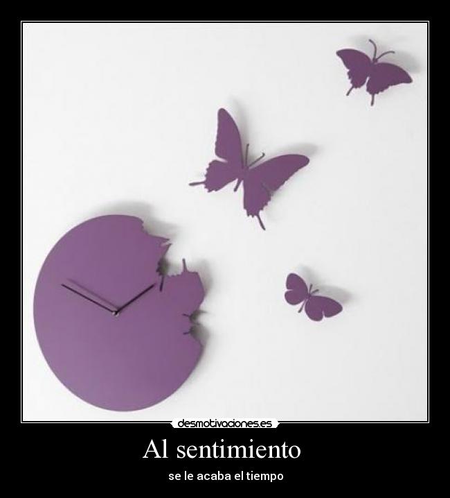 Al sentimiento - se le acaba el tiempo