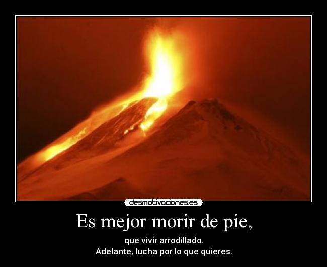 Es mejor morir de pie, - 