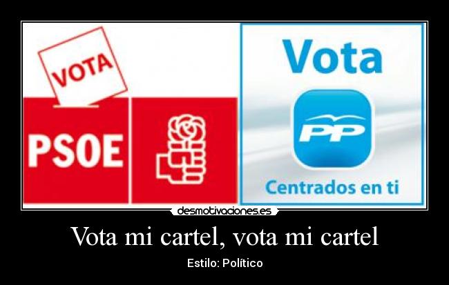 Vota mi cartel, vota mi cartel - Estilo: Político