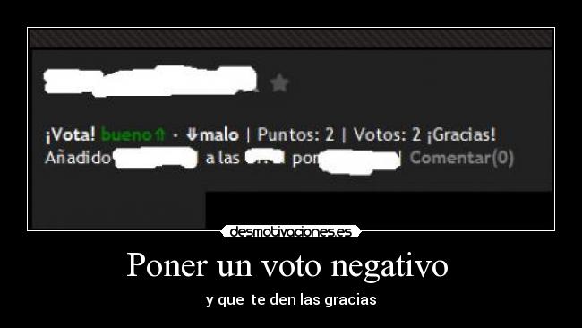 Poner un voto negativo - y que te den las gracias