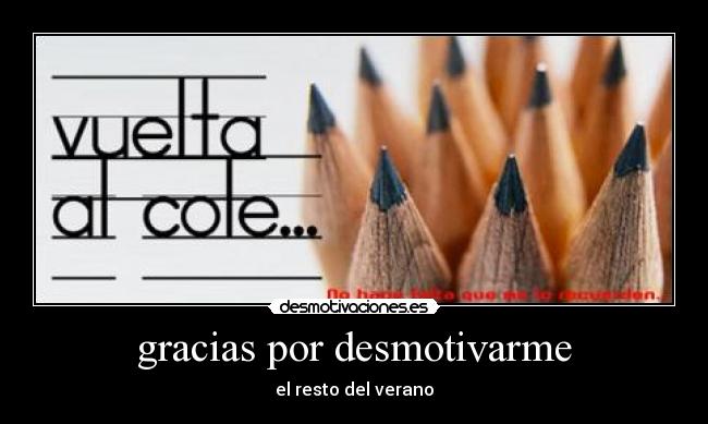 gracias por desmotivarme - el resto del verano