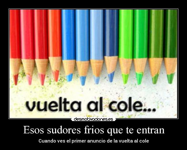 Esos sudores frios que te entran -