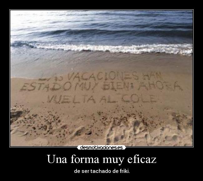 Una forma muy eficaz - de ser tachado de friki.