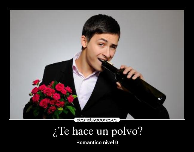 ¿Te hace un polvo? - Romantico nivel 0