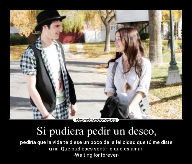 Si pudiera pedir un deseo, - 