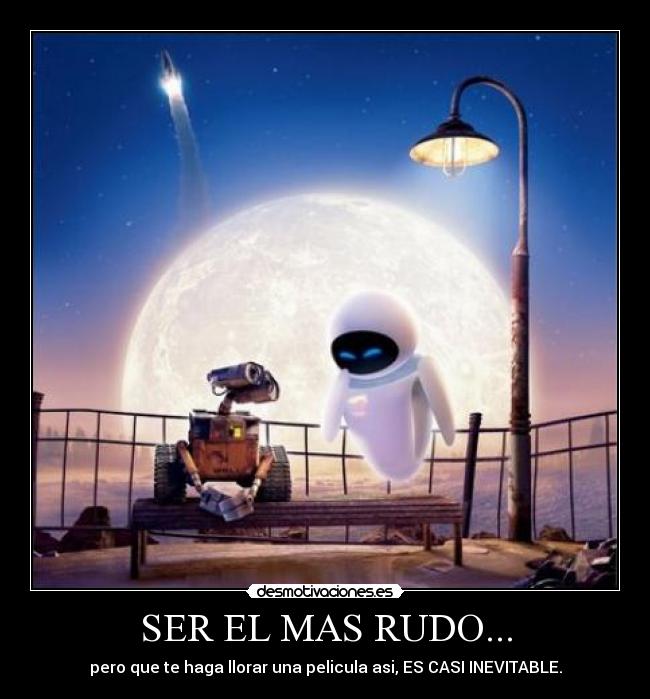 SER EL MAS RUDO... - 