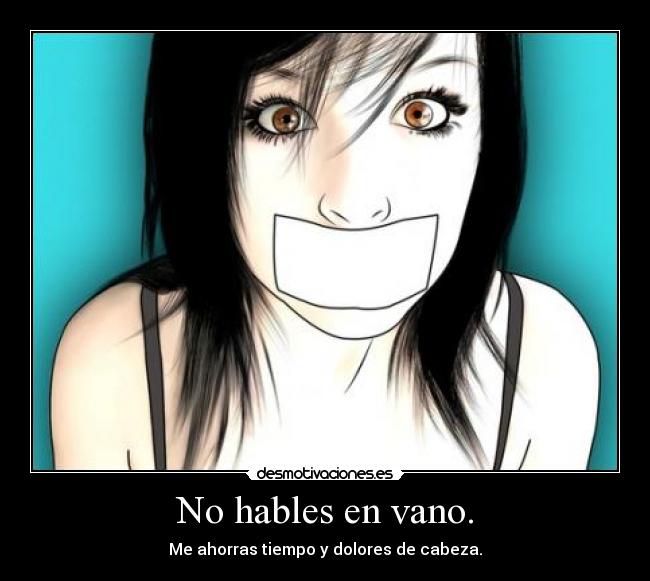 No hables en vano. - 