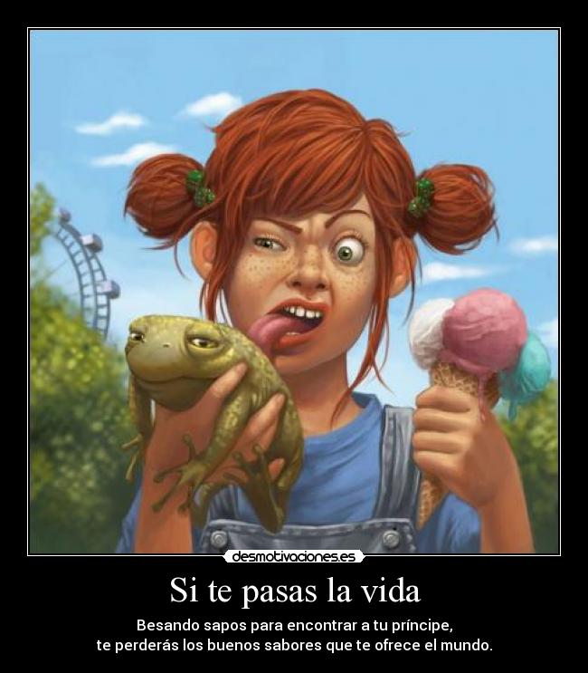 Si te pasas la vida -