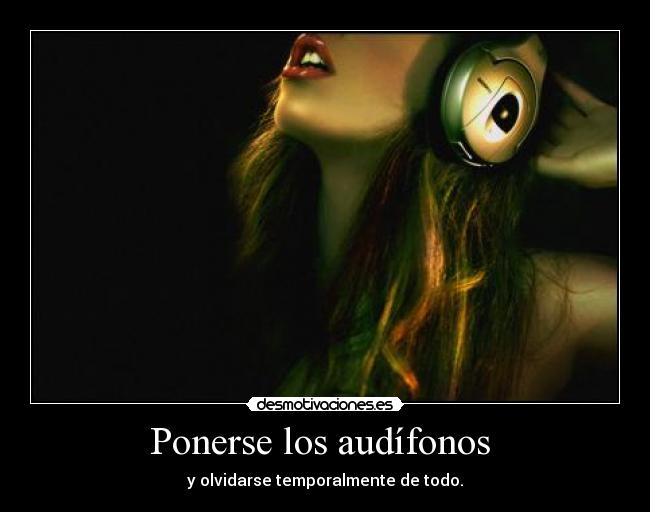 Ponerse los audífonos -