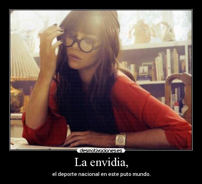 La envidia, -