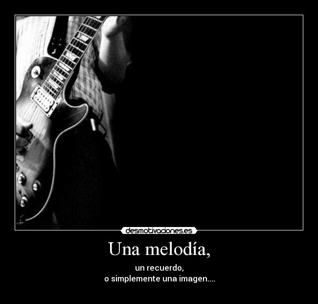 Una melodía, -