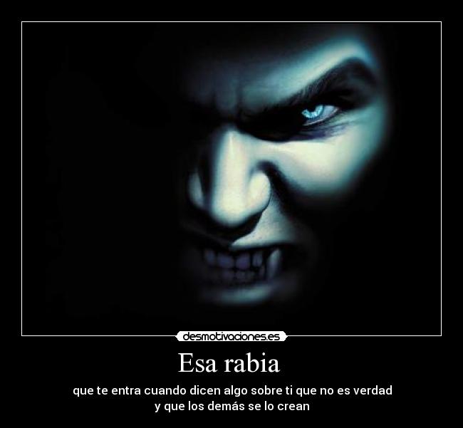 Esa rabia  - 