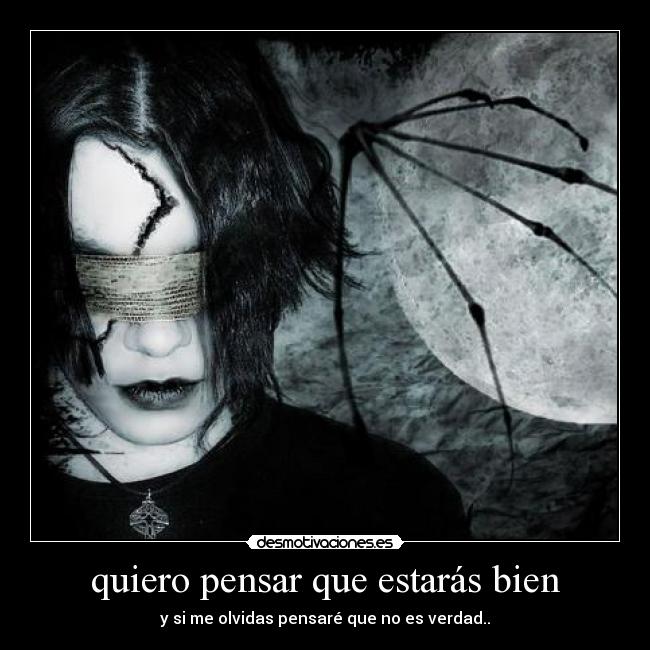 quiero pensar que estarás bien -