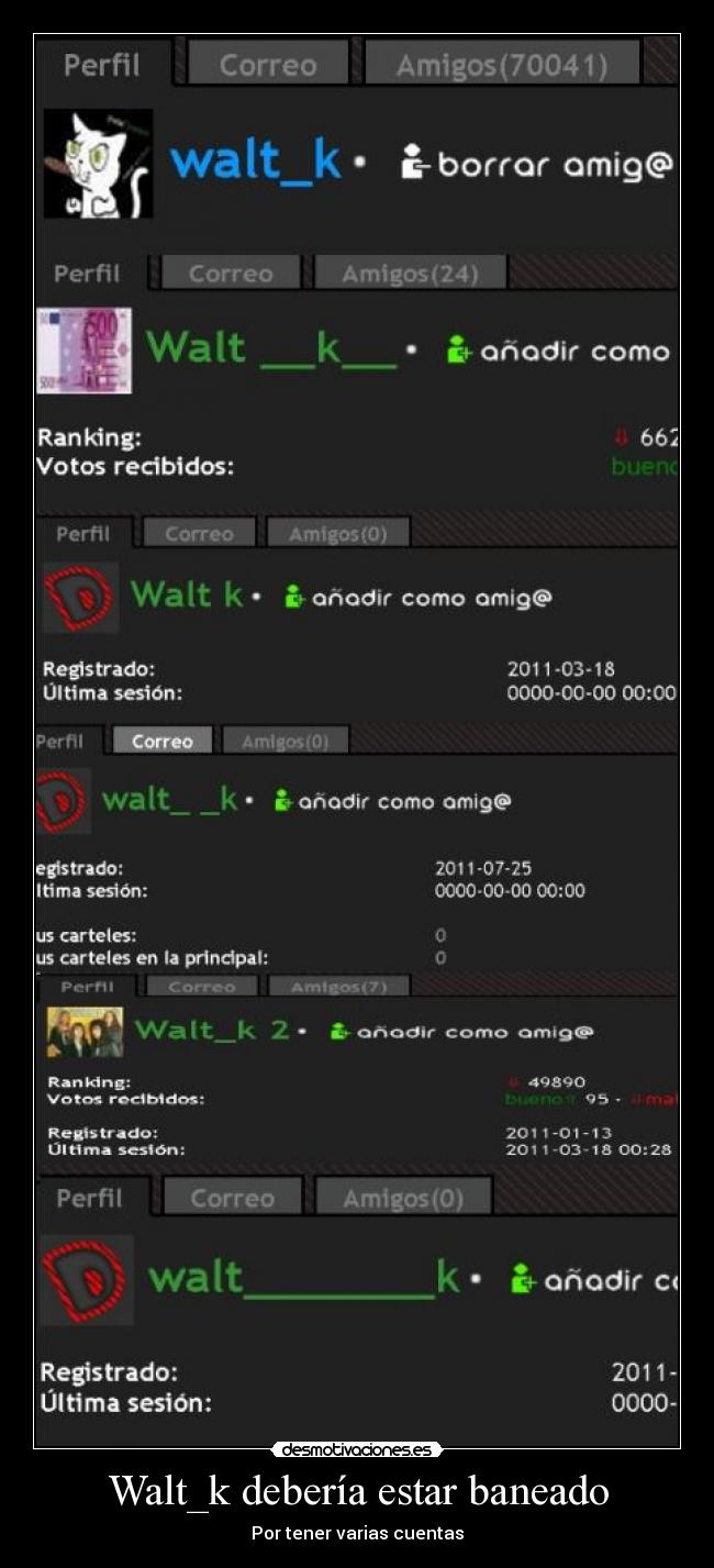 Walt_k debería estar baneado - Por tener varias cuentas